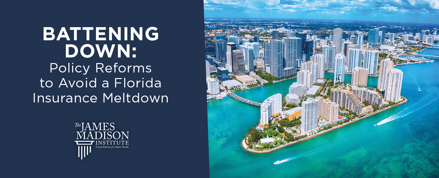 “Battening Down: Policy Reforms to Avoid a Florida Insurance Meltdown”